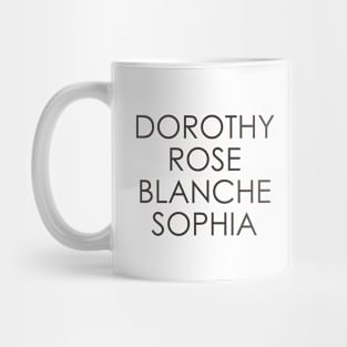 Dorothy Rose Sophia Blanche The Golden Girls Mug